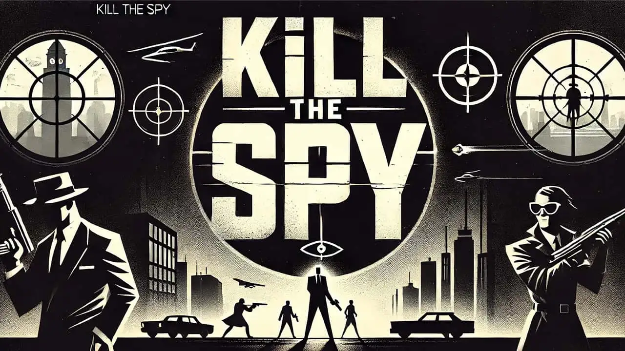 Kill The Spy