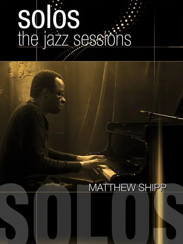 Solos: The Jazz Sessions - Matthew Shipp