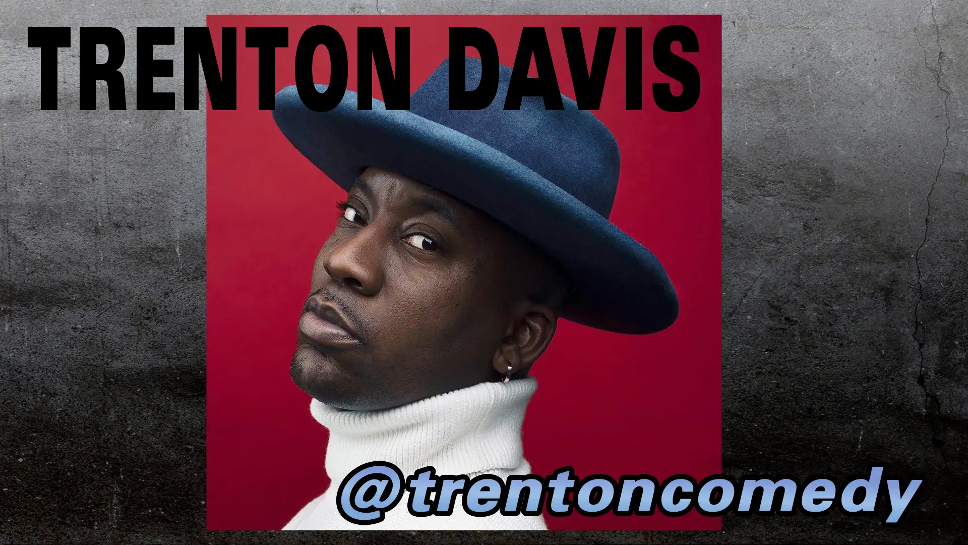 Trenton Davis - @trentoncomedy