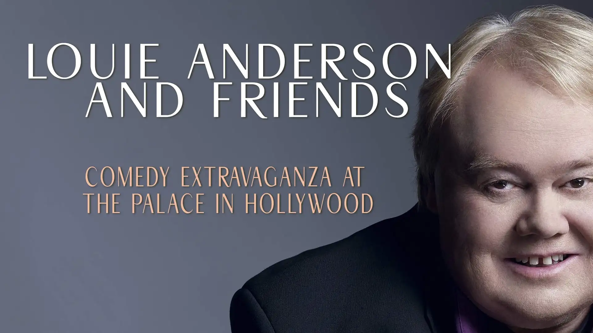 Louie Anderson and Friends - Comedy Extravaganza at The Palace In Hollywood